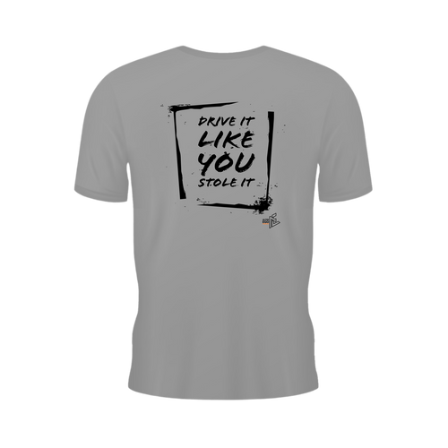 Drive It Like You Stole It T-Shirt — AlterEgo